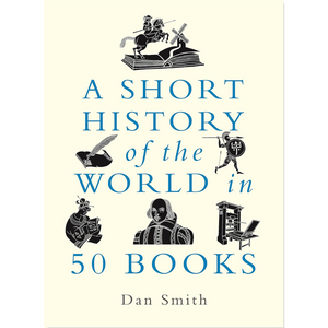 Book cover of 'A Short History of the World in 50 Books' by Dan Smith with illustrations and title text.