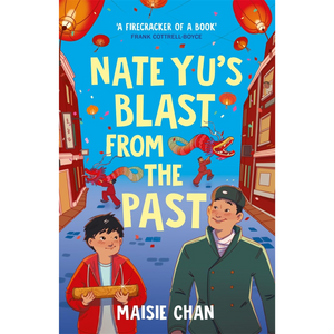 Book cover of 'Nate Y’s Blast from the Past' by Maisie Chan with two children and a dragon on a blue background.