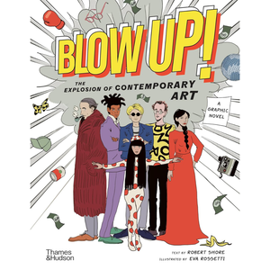 Book cover of 'Blow Up! The Explosion of Contemporary Art' with illustrated characters and dynamic design.