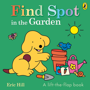 Book cover of 'Find Spot in the Garden' with a yellow dog, bird, and gardening items on a green background.