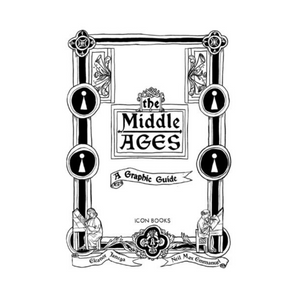 The Middle Ages: A Graphic History