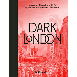 Dark London: A Journey Through the City's Mysterious and Macabre Underworld Hardcover – 4 Sept. 2025
by Dr. Drew Gray (Author)