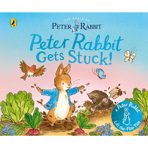 The World of Peter Rabbit: Peter Rabbit Gets Stuck!: A lift-the-flap board book