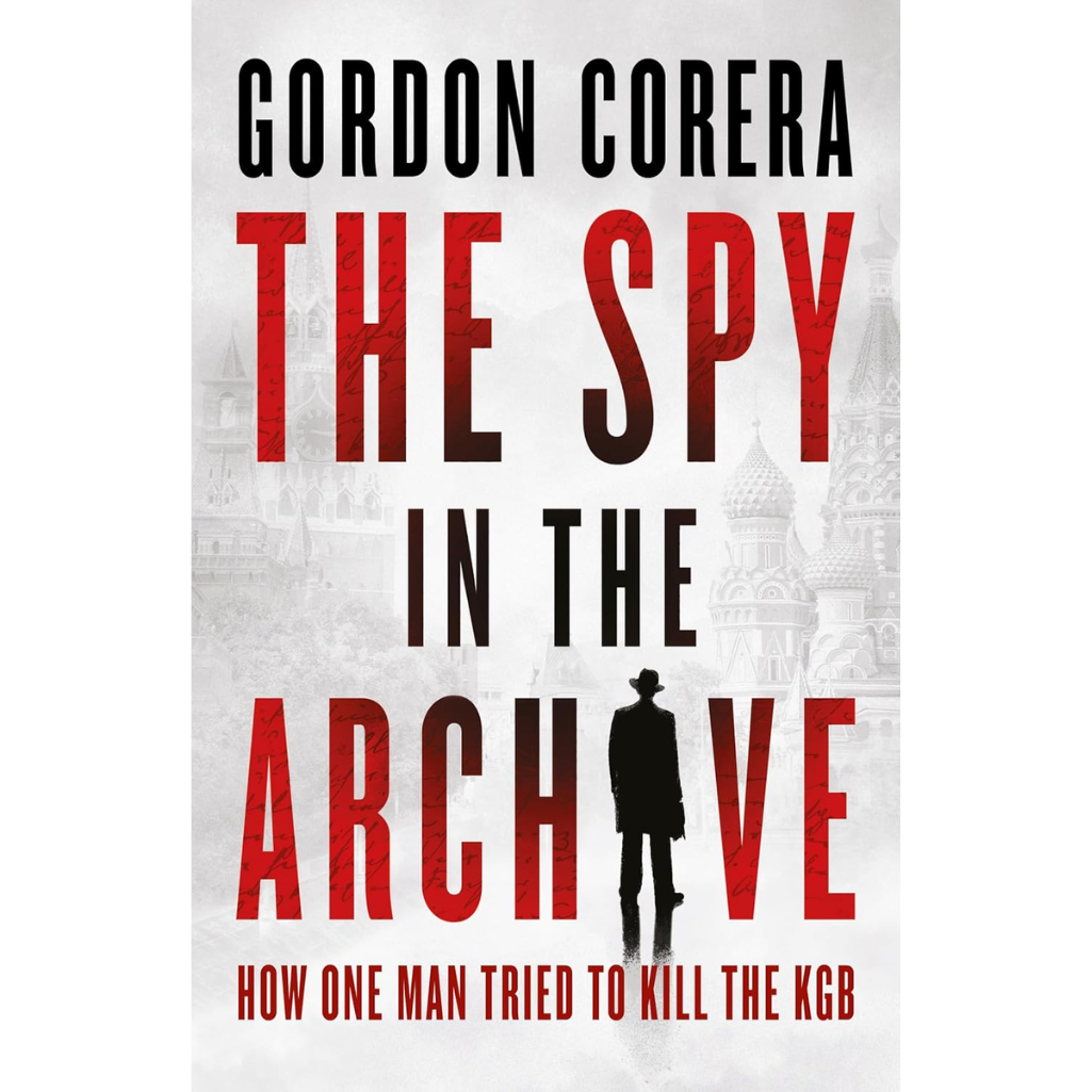 Book cover of 'The Spy in the Archive' by Gordon Corera with a silhouette of a spy.