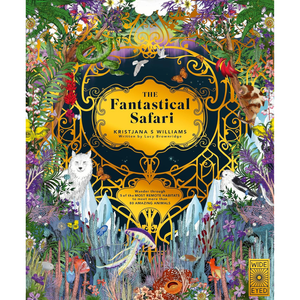 The Fantastical Safari: Wander through 5 of the most remote habitats to meet more than 80 amazing animals