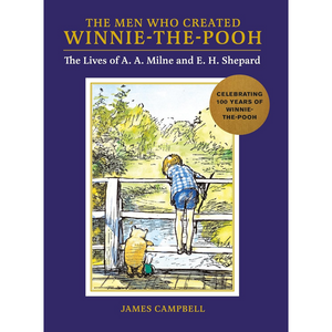 Book cover of 'The Men Who Created Winnie-the-Pooh' with illustration of a boy and bear on a bridge.