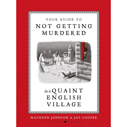 Book cover of 'Your Guide to Not Getting Murdered in a Quaint English Village' with red border and black and white illustration.
