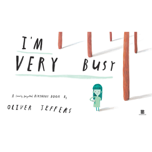 Book cover of 'I'm Very Busy' by Oliver Jeffers with a character standing on a seesaw.
