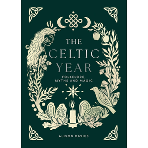 The Celtic Year: Folklore, Myths and Magic