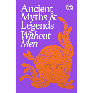 Book cover of 'Ancient Myths & Legends Without Men' with a purple background and orange illustration.