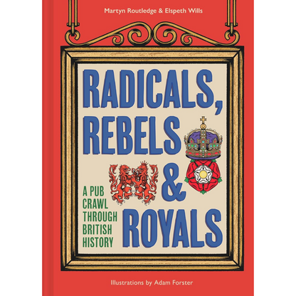 Book cover of 'Radicals, Rebels & Royals' with a red border and gold frame.