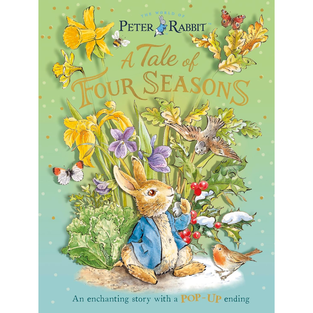 Peter Rabbit: A Tale of Four Seasons: An Enchanting Story with a Pop-up Ending (Hardback)