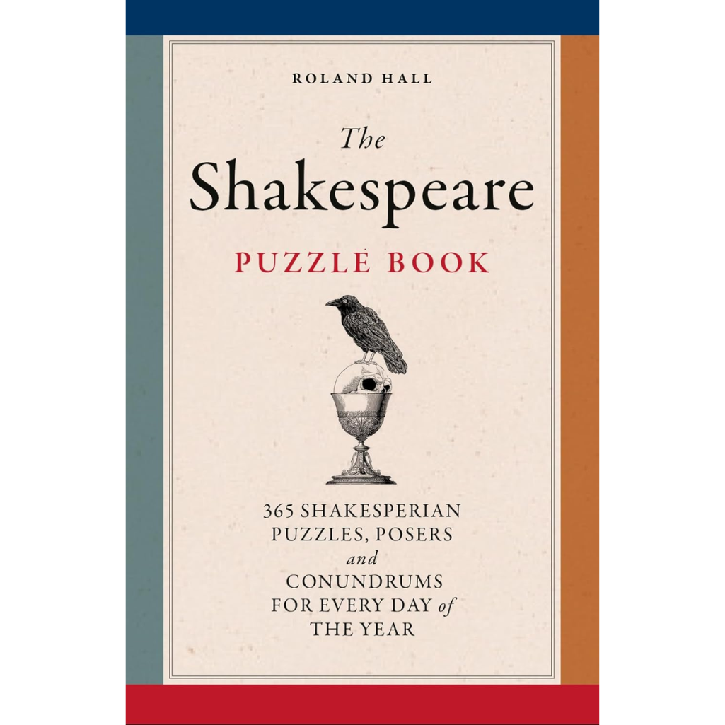 The Shakespeare Puzzle Book: 365 Shakesperean puzzles, posers and conundrums for every day of the year (Paperback)
Roland Hall (author)