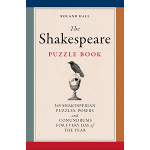 The Shakespeare Puzzle Book: 365 Shakesperean puzzles, posers and conundrums for every day of the year (Paperback)
Roland Hall (author)