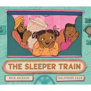 Book cover of 'The Sleeper Train' with illustrations of children on a train and text by Mick Jackson and Baljinder Kaur.