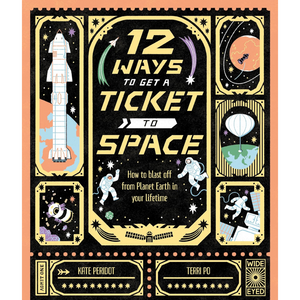 Book cover of '12 Ways to Get a Ticket to Space' with space-themed illustrations and text.