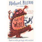 Book cover of 'Out of this World' by Michael Rosen with a cartoonish creature illustration.