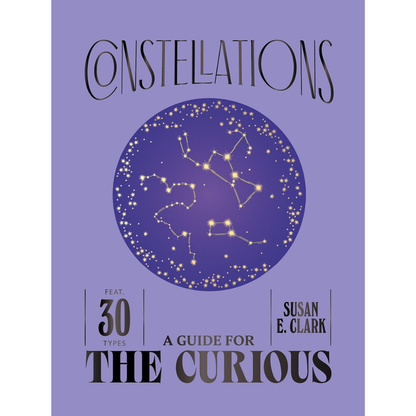 Book cover of 'Constellations: A Guide for the Curious' by Susan E. Clark on a purple background