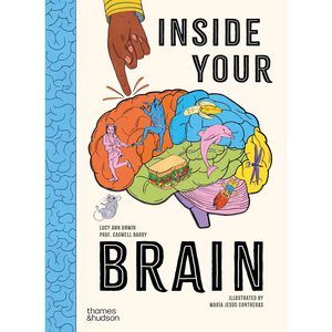 Book cover of 'Inside Your Brain' with colorful illustration of a brain and hand, published by Thames & Hudson.