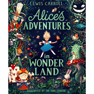 Alice's Adventures in Wonderland: Illustrated Edition (Hardback)
Lewis Carroll (author), Joe Todd-Stanton (illustrator)