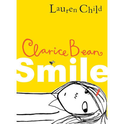 Book cover of 'Clarice Bean Smile' by Lauren Child with a yellow background and cartoon character.