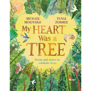 My Heart Was a Tree: Poems and Stories to Celebrate Trees (Paperback)