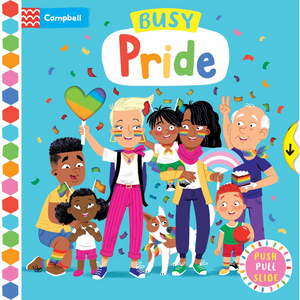 Busy Pride: A Push, Pull and Slide Book