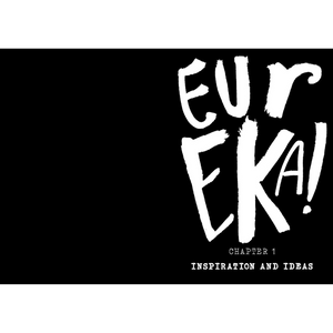 Black background with white text 'Eureka!' and 'Chapter 1 Inspiration and Ideas' on a white background