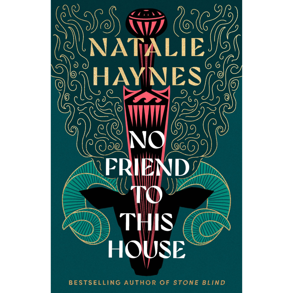 Book cover of 'No Friend to This House' by Natalie Haynes with decorative elements on a dark green background.