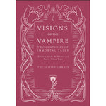 Visions of the Vampire: Two Centuries of Immortal Tales