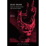 Dead Drunk: Tales of Intoxication and Demon Drinks Front Cover (Paperback)