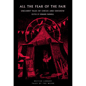All the Fear of the Fair: Uncanny Tales of Circus and Sideshow Front Cover (Paperback)