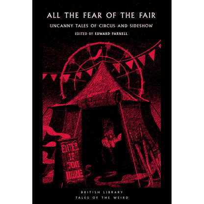All the Fear of the Fair: Uncanny Tales of Circus and Sideshow Front Cover (Paperback)