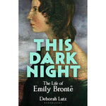 This Dark Night: The Life of Emily Brontë Front Cover (Hardback)
