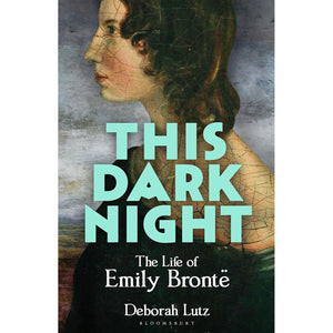 This Dark Night: The Life of Emily Brontë Front Cover (Hardback)