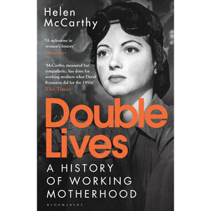 Cover of Double Lives: A History of Working Motherhood