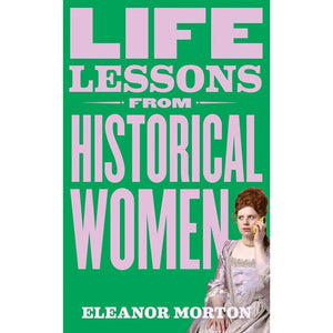 Cover of Life Lessons From Historical Women