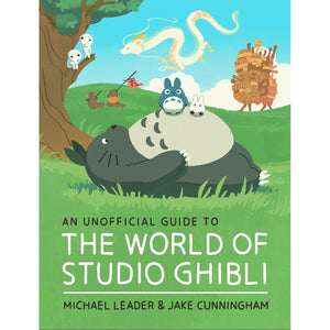 An Unofficial Guide to the World of Studio Ghibli UPDATED EDITION Front Cover (Hardback)