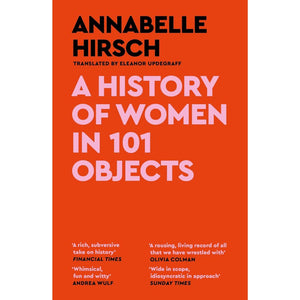 Cover of A History of Women in 101 Objects