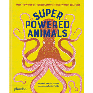 Superpowered Animals: Meet the World's Strongest, Smartest, and Swiftest Creatures Front Cover (Hardback)