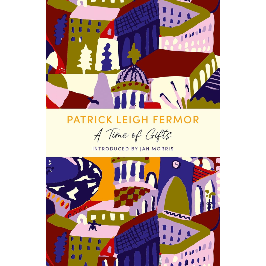 Book cover of 'A Time of Gifts' by Patrick Leigh Fermor with colorful cityscape illustration.