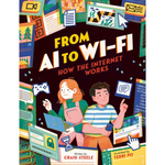 From AI to Wi-Fi: How the internet works! Paperback – 15 Jan. 2026
by Craig Steele (Author), Terri Po (Illustrator)