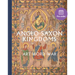 Anglo-Saxon Kingdoms: Art, Word, War