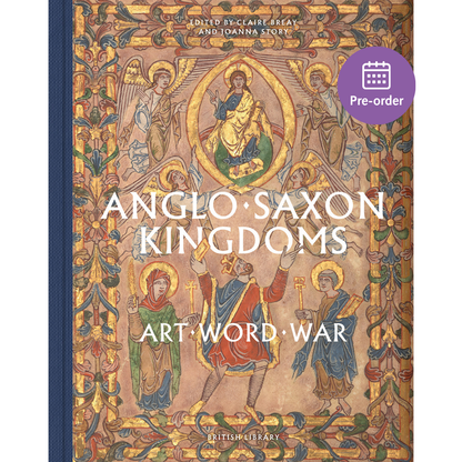 Anglo-Saxon Kingdoms: Art, Word, War