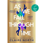 Book cover of 'As We Fall Through Time' by Claire North, featuring a metallic gold background with a central multicolored abstract figure and white title text. A teal 'Signed Copy' badge appears in the top right.