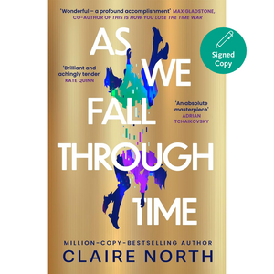 Book cover of 'As We Fall Through Time' by Claire North, featuring a metallic gold background with a central multicolored abstract figure and white title text. A teal 'Signed Copy' badge appears in the top right.