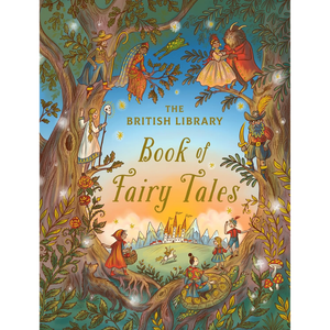 Book cover of 'The British Library Book of Fairy Tales' with colorful illustrations of fairy tale characters in a forest.