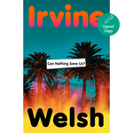 Can Nothing Save Us?: The powerful new novel from the Sunday Times bestselling author of Trainspotting
by Irvine Welsh (Author)  Format: Hardcover