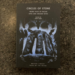 Circles of Stone: Weird Tales of Pagan Sites and Ancient Rites