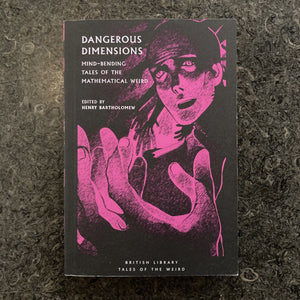 Dangerous Dimensions: Mind-bending Tales of the Mathematical Weird